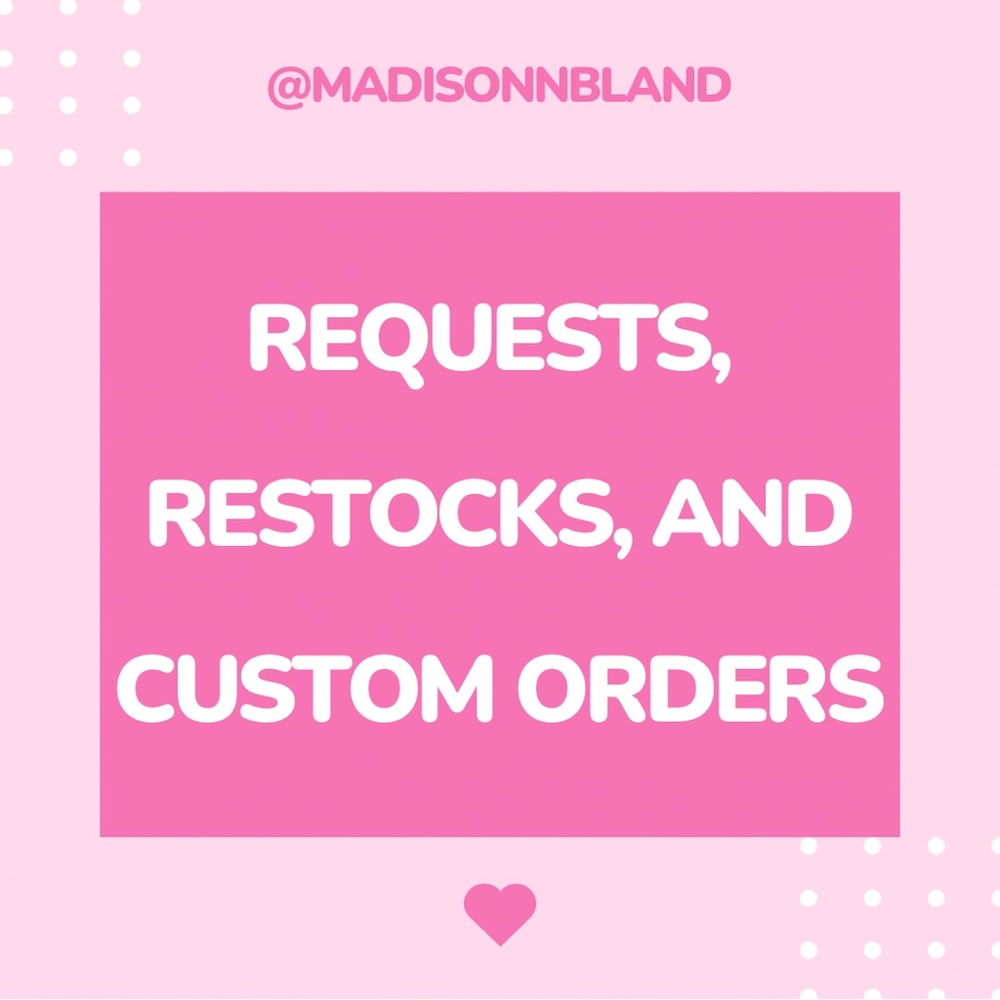 Requests, Restocks, and Custom Orders Sign-Ups